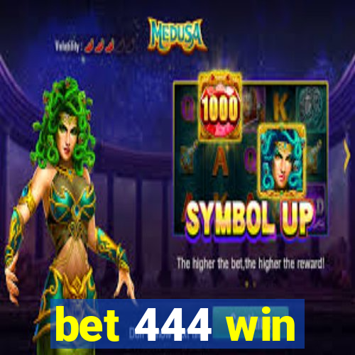 bet 444 win